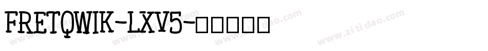 Fretqwik-lxv5字体转换