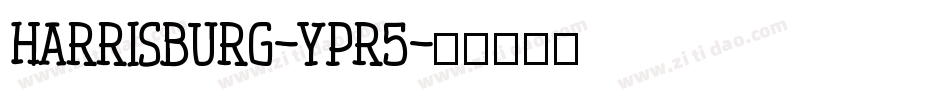 Harrisburg-ypR5字体转换
