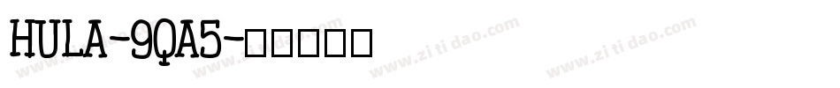 Hula-9qa5字体转换
