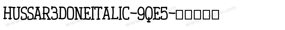 Hussar3dOneItalic-9qE5字体转换