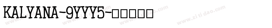 Kalyana-9YYY5字体转换