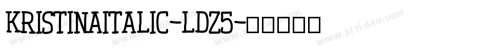 KristinaItalic-LDZ5字体转换