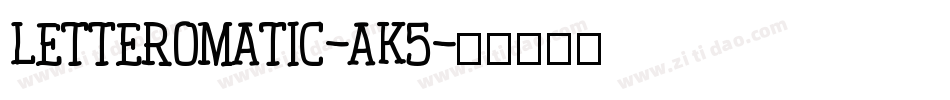 Letteromatic-aK5字体转换