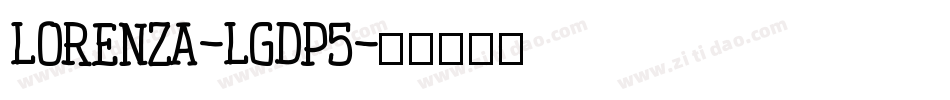 Lorenza-lgdp5字体转换