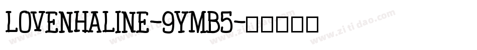 Lovenhaline-9YMB5字体转换