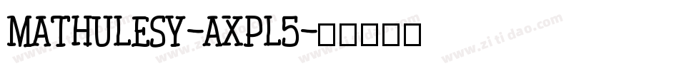 Mathulesy-axPL5字体转换