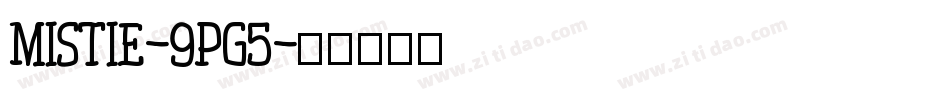 Mistie-9pG5字体转换