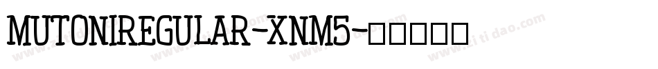 MutoniRegular-xnm5字体转换