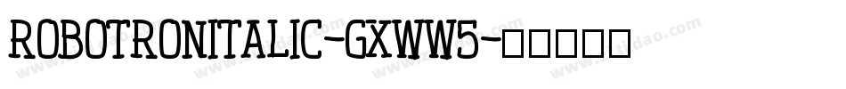 RobotronItalic-gxww5字体转换