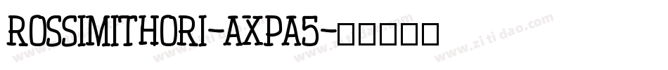 Rossimithori-axPA5字体转换
