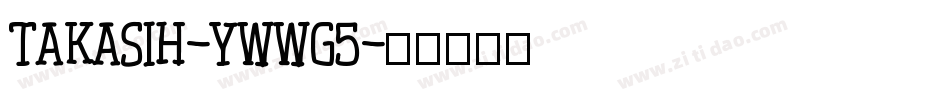 Takasih-ywwg5字体转换
