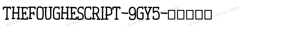 TheFougheScript-9gy5字体转换
