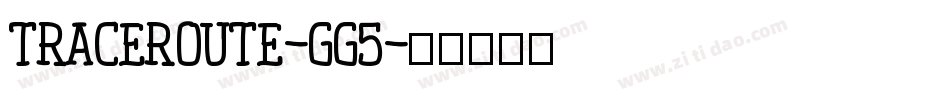 Traceroute-gg5字体转换