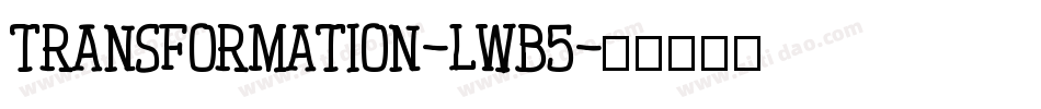 Transformation-lWB5字体转换