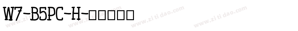 W7-B5pc-H字体转换