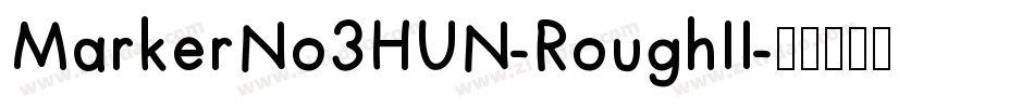 MarkerNo3HUN-RoughII字体转换