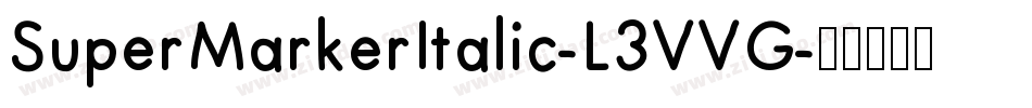 SuperMarkerItalic-L3VVG字体转换