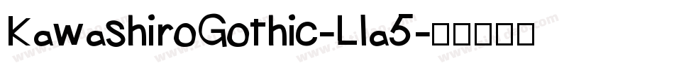 KawashiroGothic-Lla5字体转换