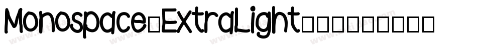Monospace-ExtraLight转换器字体转换