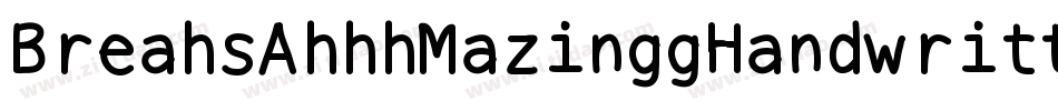 BreahsAhhhMazinggHandwrittenFontXd-JOYE字体转换