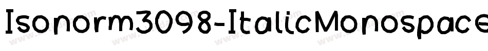 Isonorm3098-ItalicMonospaced字体转换