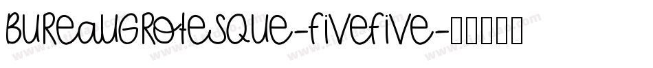 BureauGrotesque-FiveFive字体转换