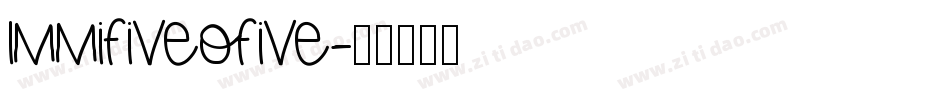 ImmiFiveOFive字体转换