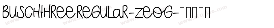 BuschThreeRegular-zeOG字体转换