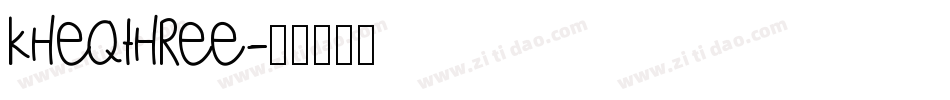 Kheqthree字体转换