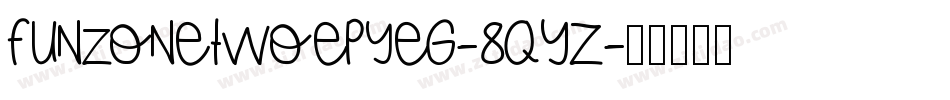 FunzoneTwoEpyeg-8qYZ字体转换