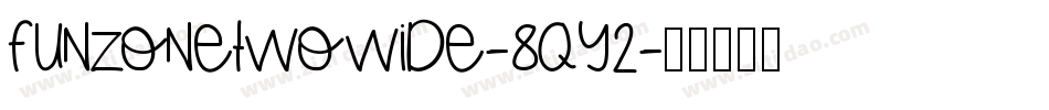 FunzoneTwoWide-8qY2字体转换