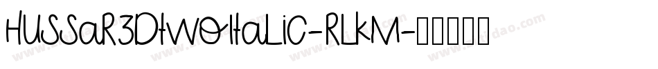 Hussar3dTwoItalic-RLKM字体转换