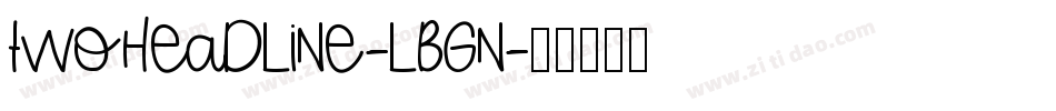 TwoHeadline-LBgn字体转换
