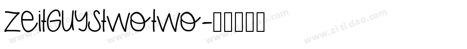 ZeitGuysTwoTwo字体转换