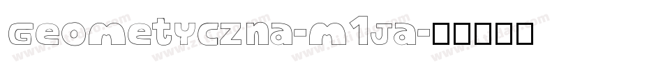 Geometyczna-m1Ja字体转换