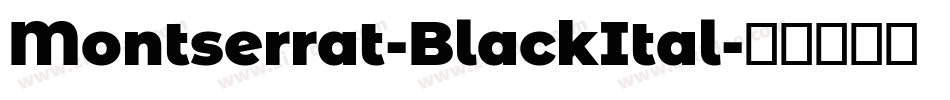 Montserrat-BlackItal字体转换