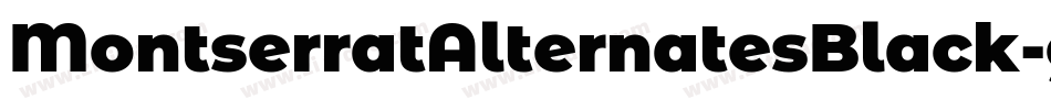 MontserratAlternatesBlack-gqpp字体转换