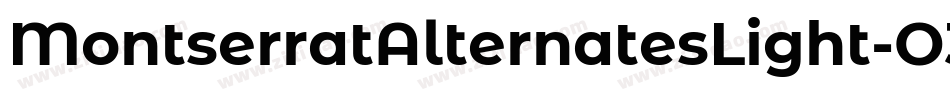 MontserratAlternatesLight-O3Op字体转换