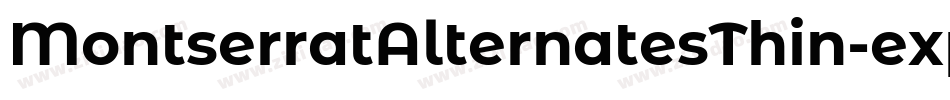 MontserratAlternatesThin-expn字体转换