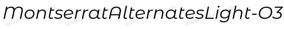 MontserratAlternatesLight-O3Op字体转换