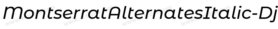 MontserratAlternatesItalic-Djr0字体转换