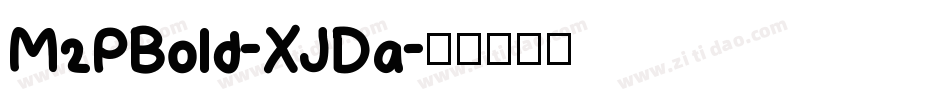 M2PBold-XJDa字体转换