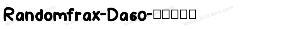 Randomfrax-Da60字体转换