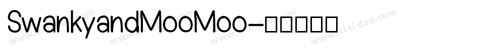 SwankyandMooMoo字体转换