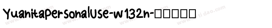 YuanitaPersonalUse-w132n字体转换