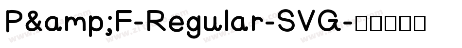 P&F-Regular-SVG字体转换