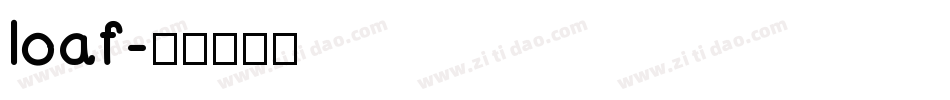 loaf字体转换