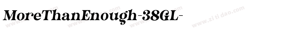 MoreThanEnough-38GL字体转换 MoreThanEnough-38GL字体转换