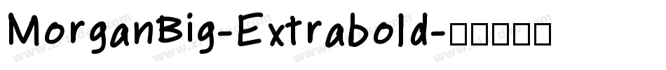 MorganBig-Extrabold字体转换