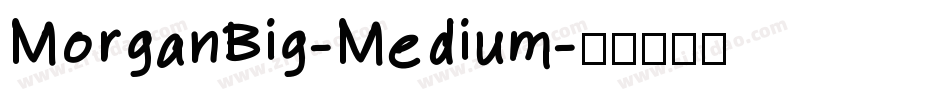 MorganBig-Medium字体转换